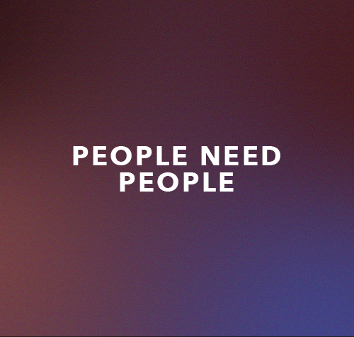 People Need People